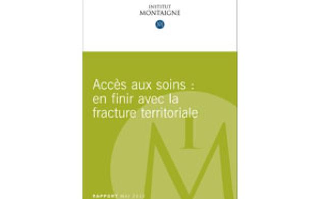 Accès aux soins : propositions pour en finir avec la fracture territoriale - Nouveau rapport