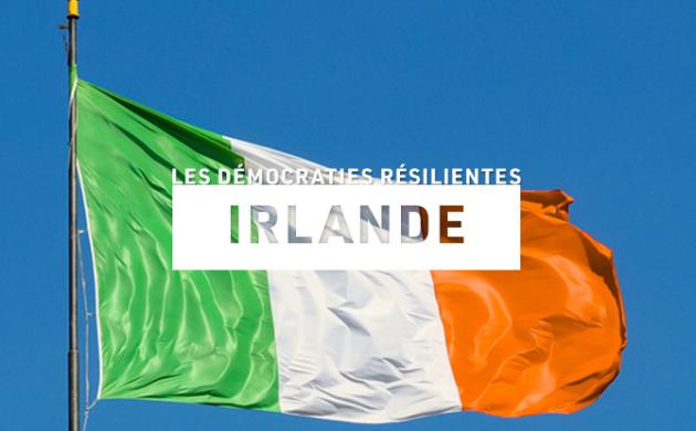 [Démocraties résilientes] Irlande – Immunisée contre le populisme ?