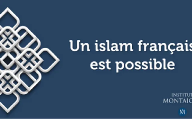 [NOUVEAU RAPPORT] Un islam français est possible