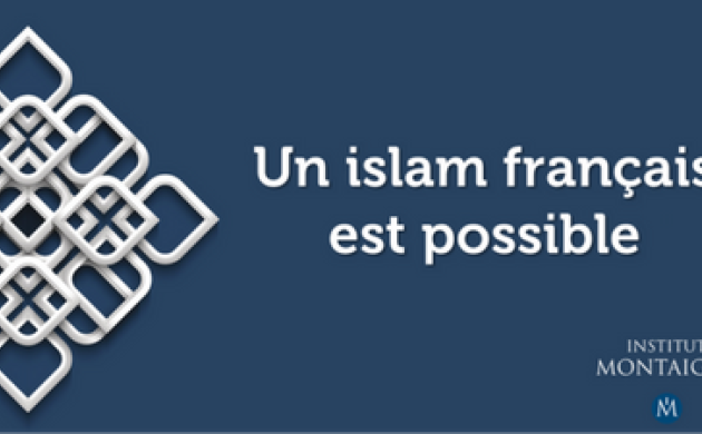 [NOUVEAU RAPPORT] Un islam français est possible