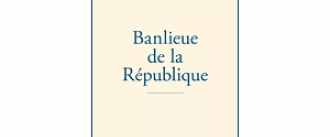 Pourquoi "Banlieue de la République" ?