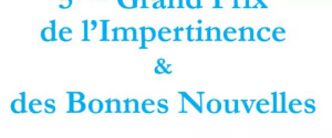 5e Grand Prix de l'Impertinence et des Bonnes Nouvelles - Appel à candidatures