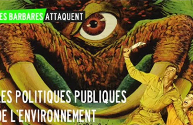 Les Barbares attaquent… l’environnement !